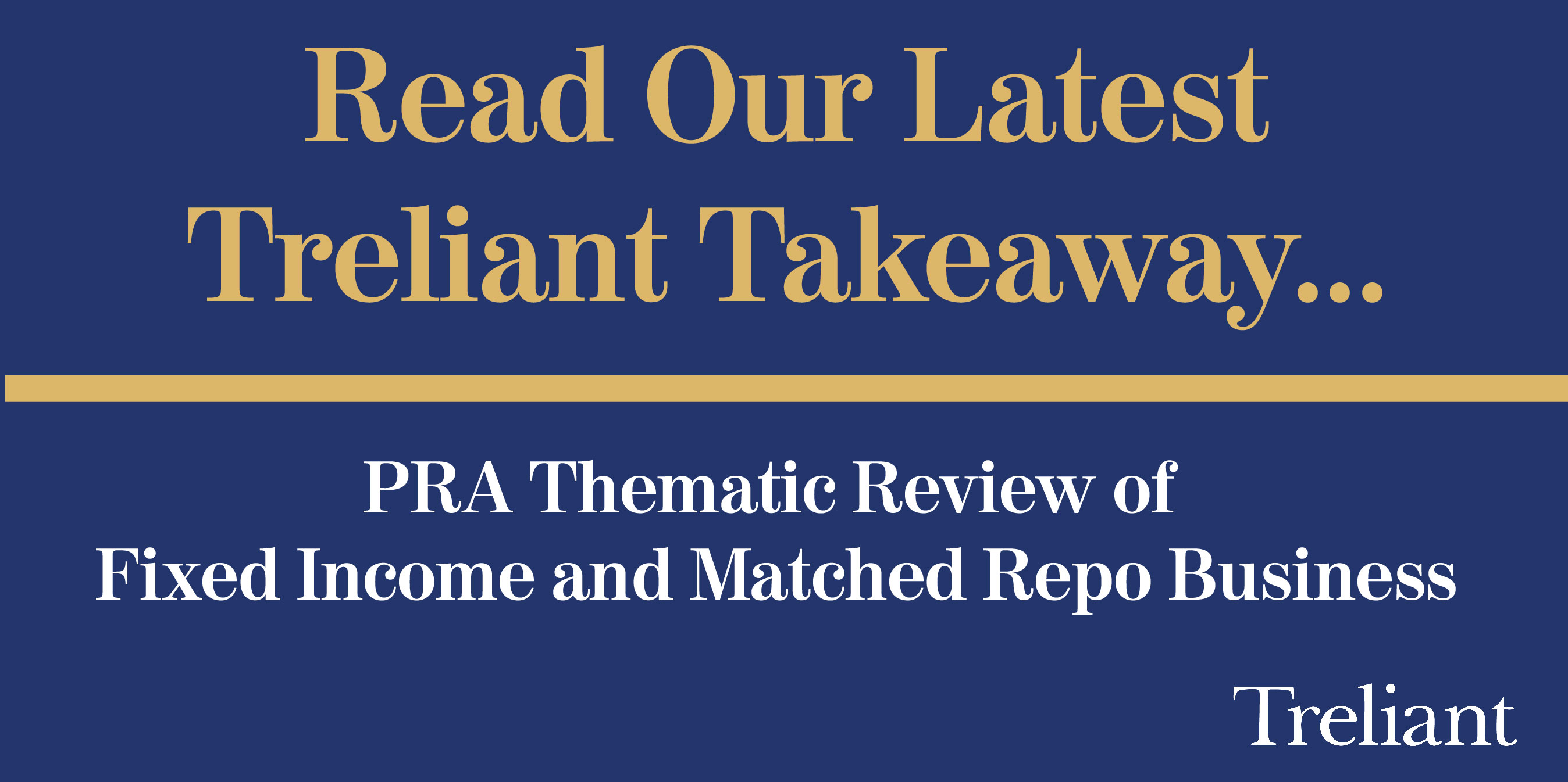 Treliant Takeaway...PRA Thematic Review of Fixed and Matched